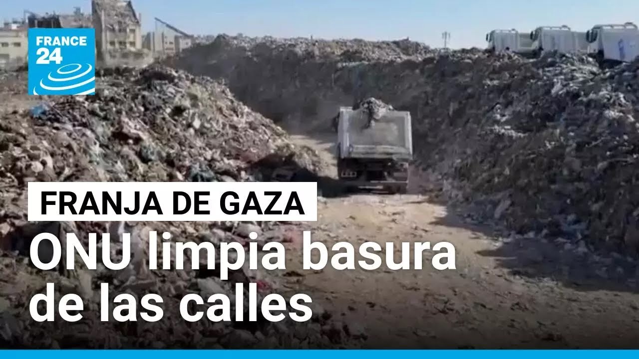 ONU empieza trabajos de limpieza en vertederos de basura de Gaza • FRANCE 24 Español