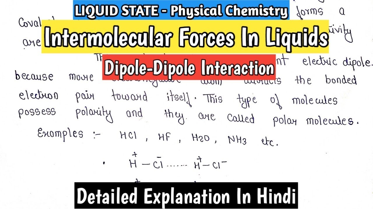 Intermolecular Forces In Liquids | Dipole Dipole Interaction | Physical Chemistry |#bscnotes