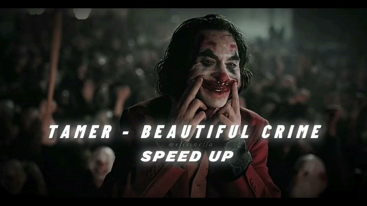 TAMER - BEAUTIFUL CRIME (SPEED UP)