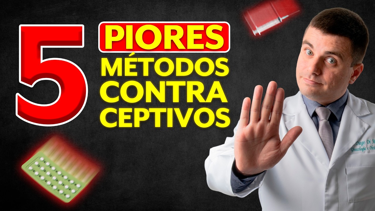 5 PIORES Métodos Contraceptivos!