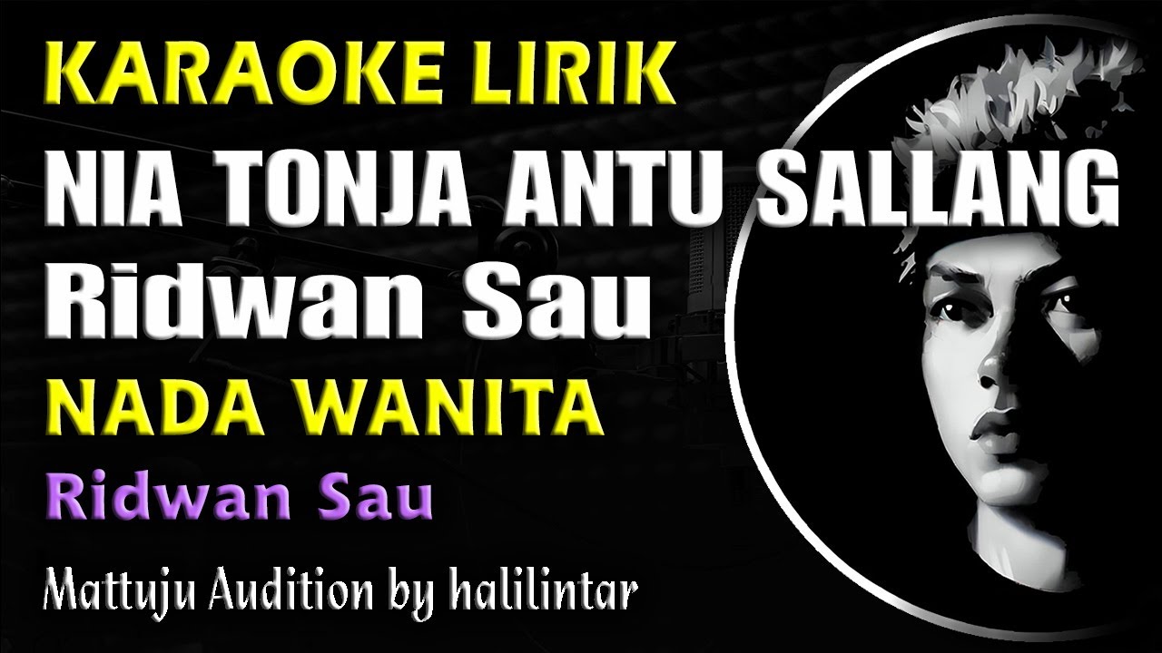 Nia Tonja Antu Sallang Karaoke Ridwan Sau Nada Wanita