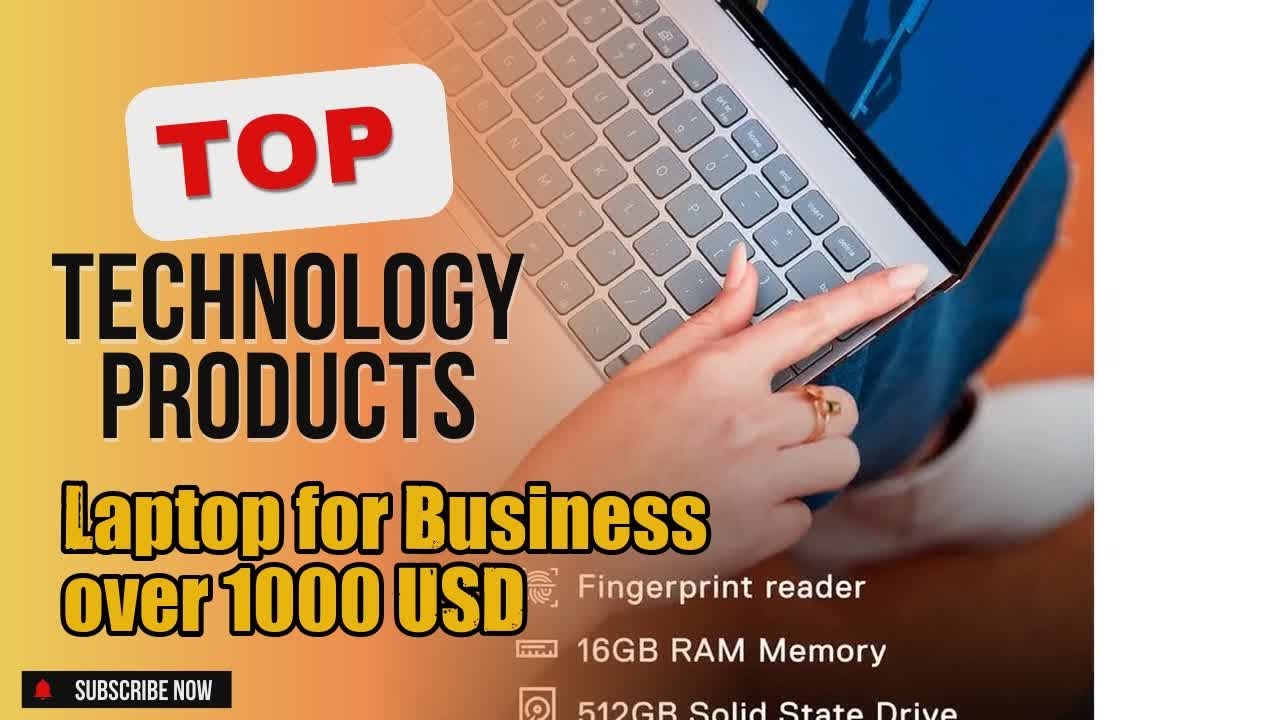Top 5 Technology products about Laptop for Business over 1000 USD Best-loved of 2024