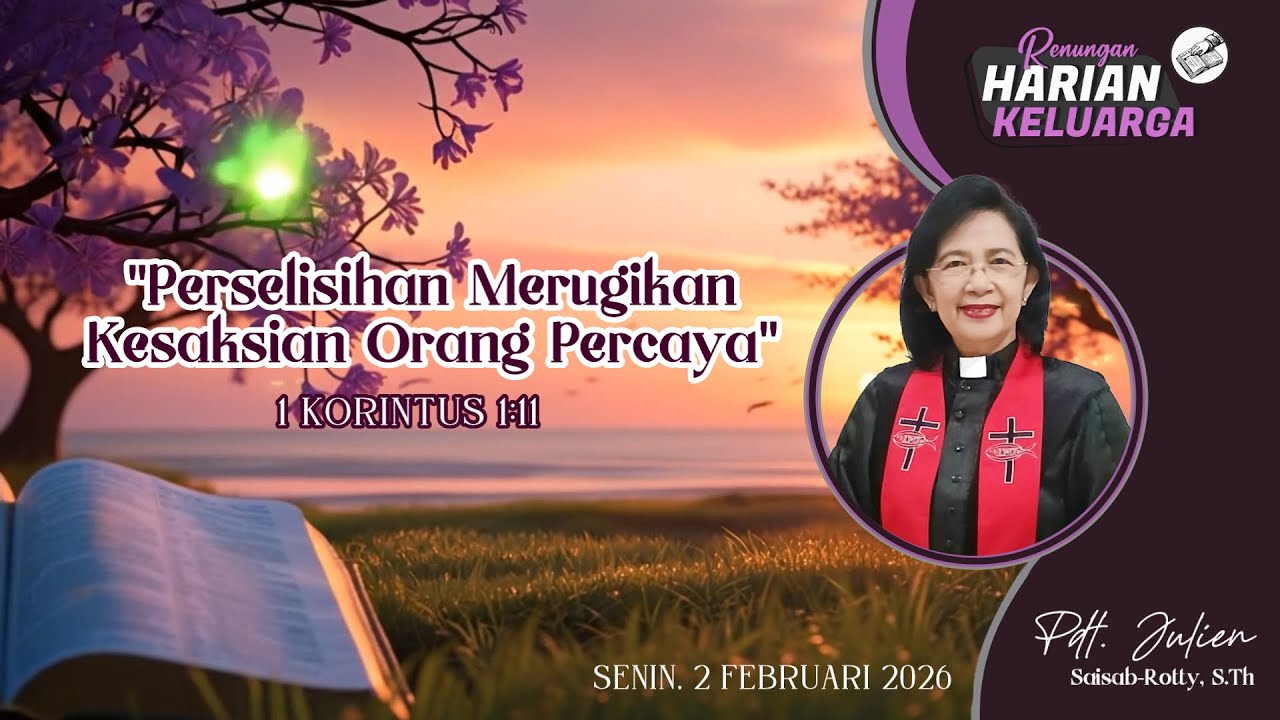 RHK 2 Februari 2026 | “Perselisihan Merugikan Kesaksian Orang Percaya” | 1 Korintus 1:11