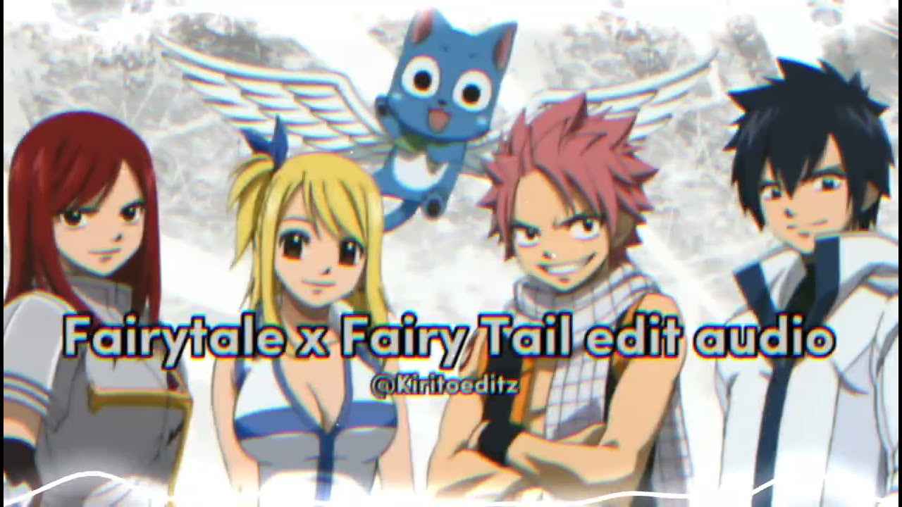 Fairytale x Fairy Tail (editaudio)