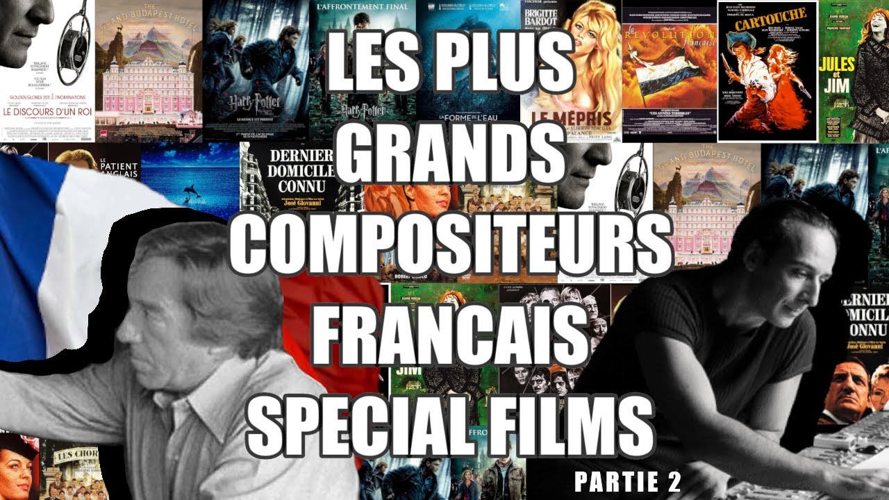 Les plus grands compositeurs français de musiques de films Partie 2