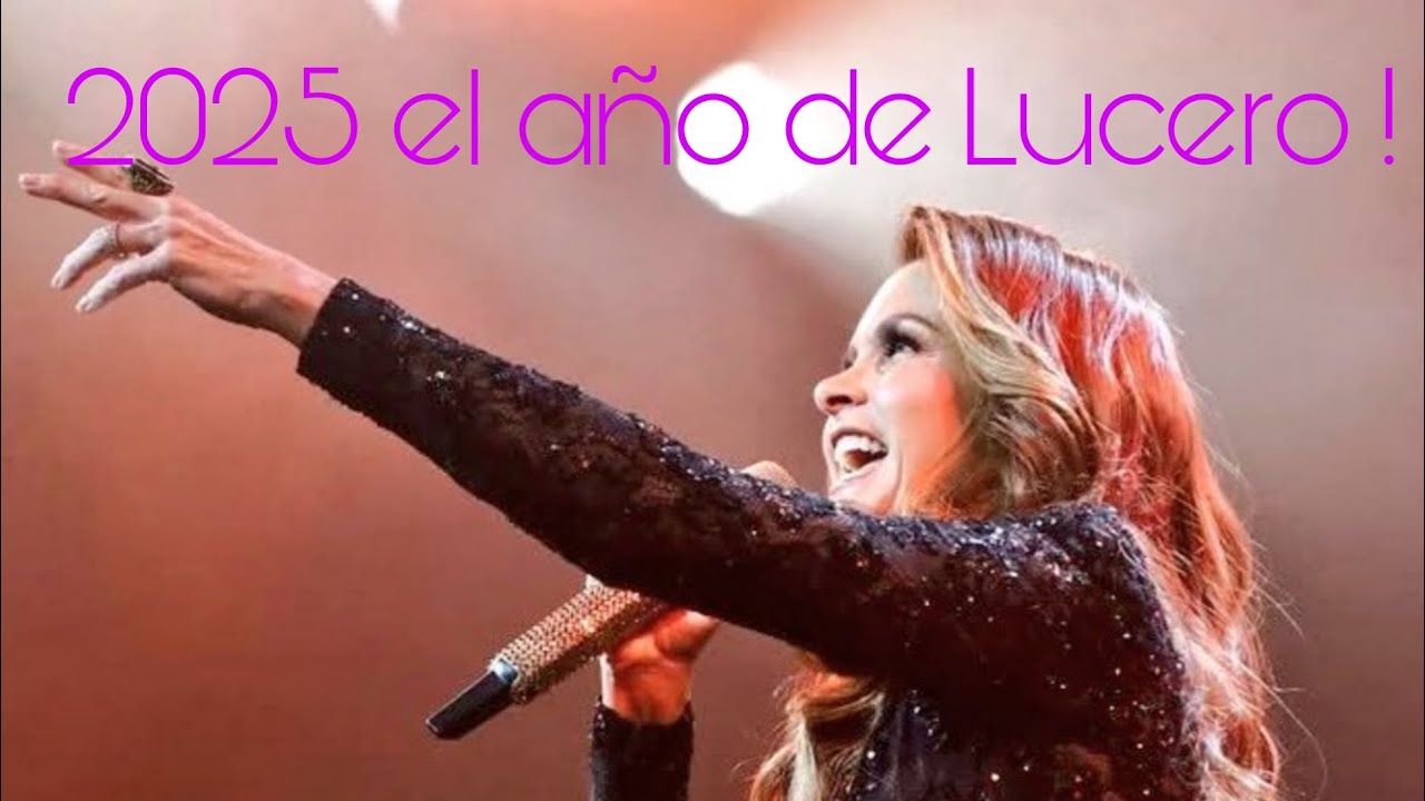 2025 el AÑO de LUCERO, musica, cine, television, duetos ! En mi Opinion / Capitulo 162. 