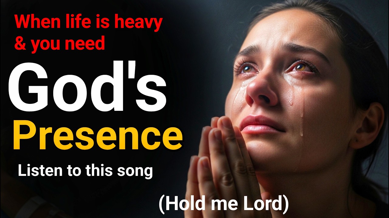 (When life is heavy and you need God’s presence right now, listen to this song ( Hold Me Lord)
