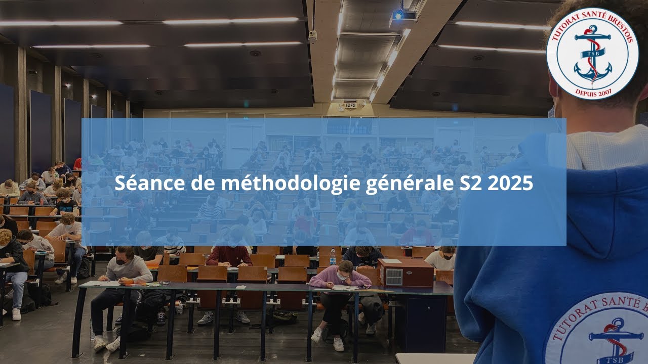Séance de méthodologie générale S2 2025- Tutorat Santé Brestois