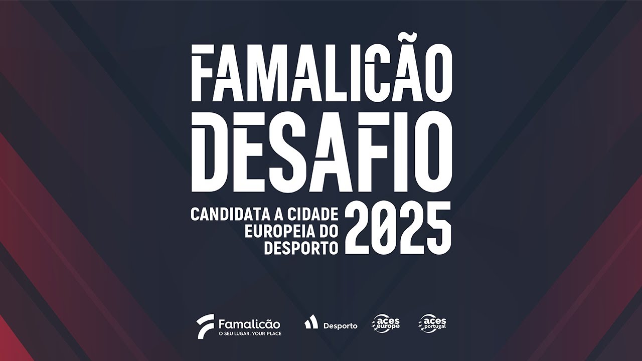 Famalicão Desafio 2025: Apresentação da candidatura a Cidade Europeia do Desporto