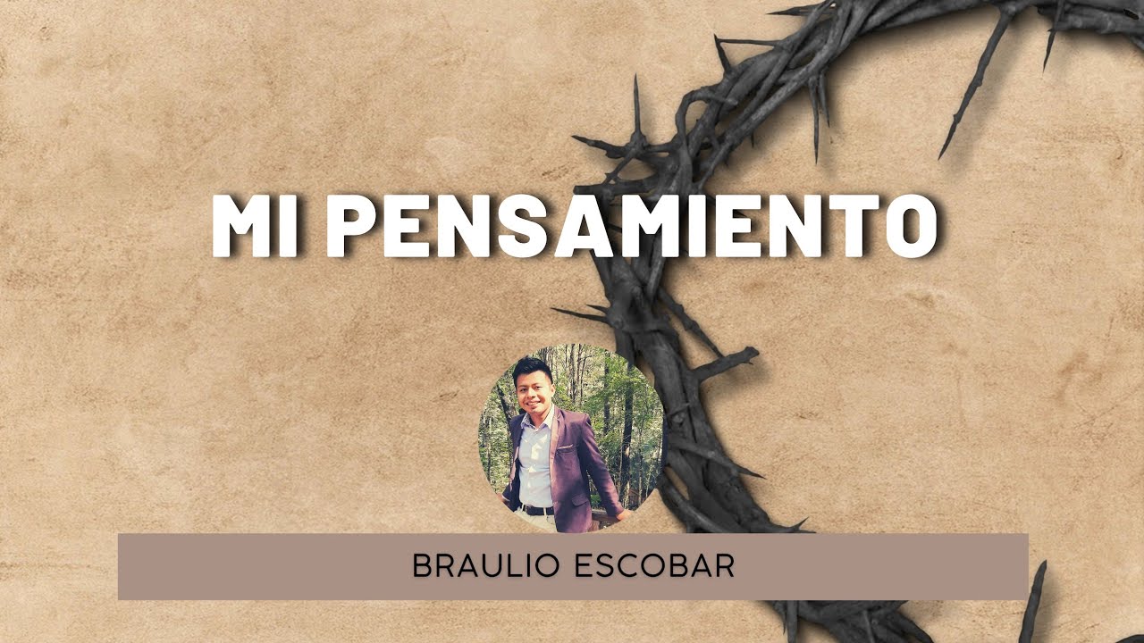 Braulio Escobar //Mi pensamiento\\  Lo más nuevo 2021