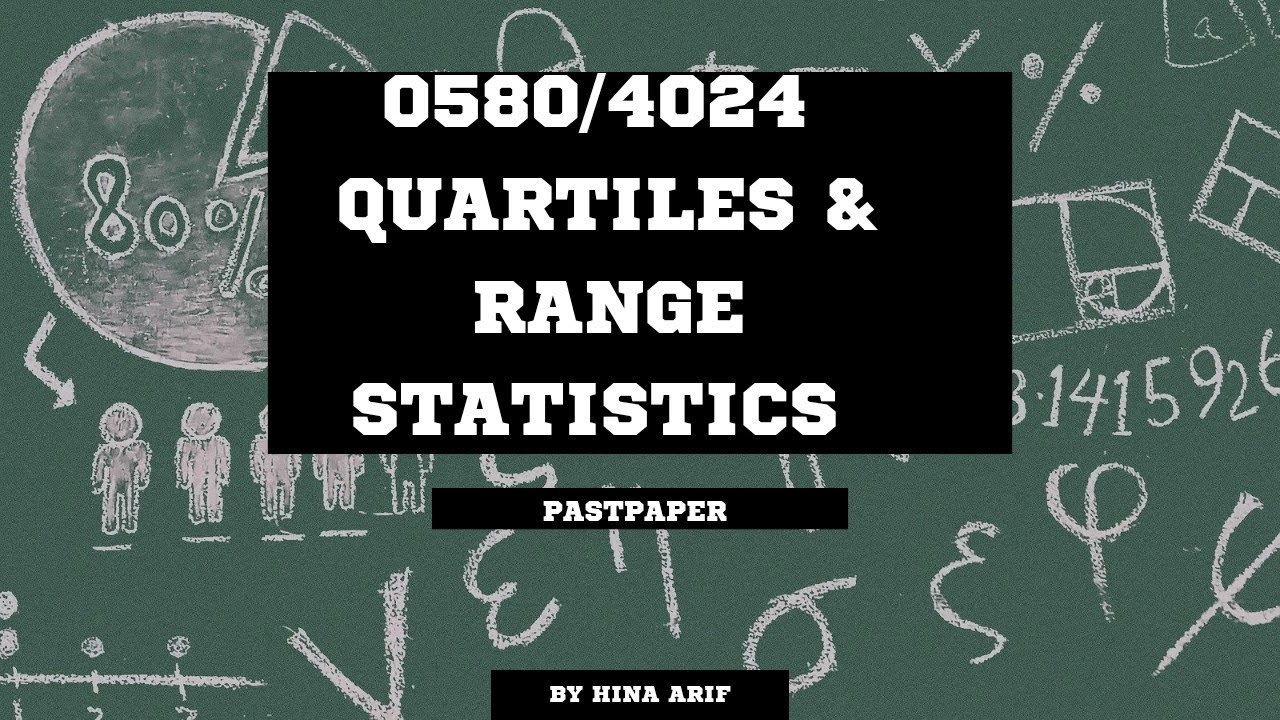 QUARTILES, RANGE, LOWER QUARTILES,  MEDIAN , UPPER QUARTILES  AND INTER QUARTILE RANGE. 4024/ 0580