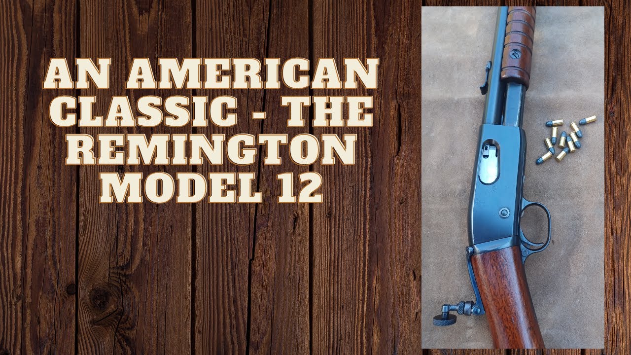 An American Classic  The Remington model 12 Part 1