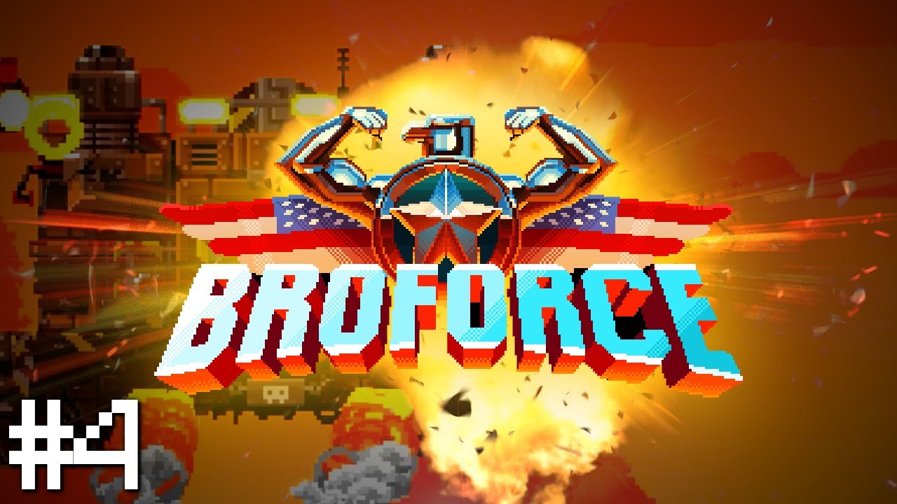 BROFORCE #4 - 