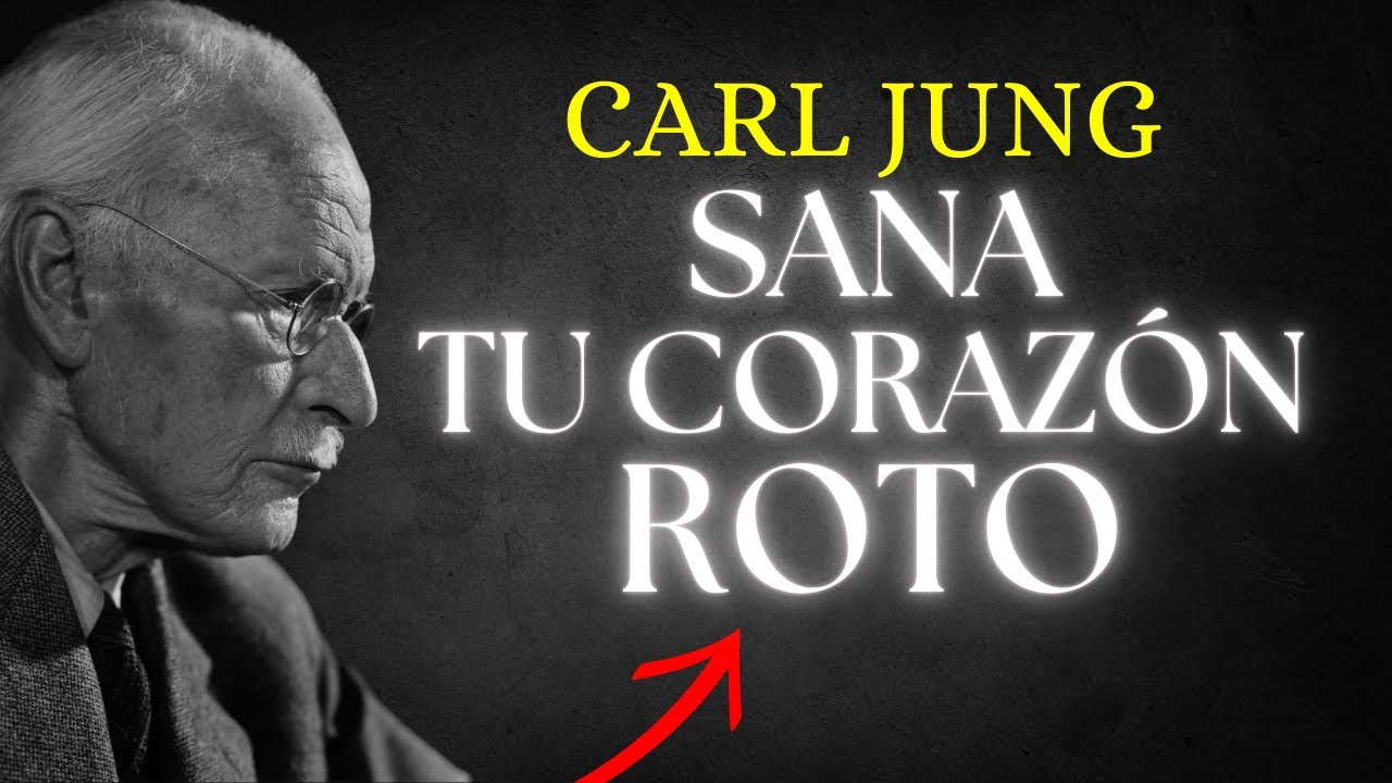El Secreto para SANAR tu Corazón ROTO – Carl Jung