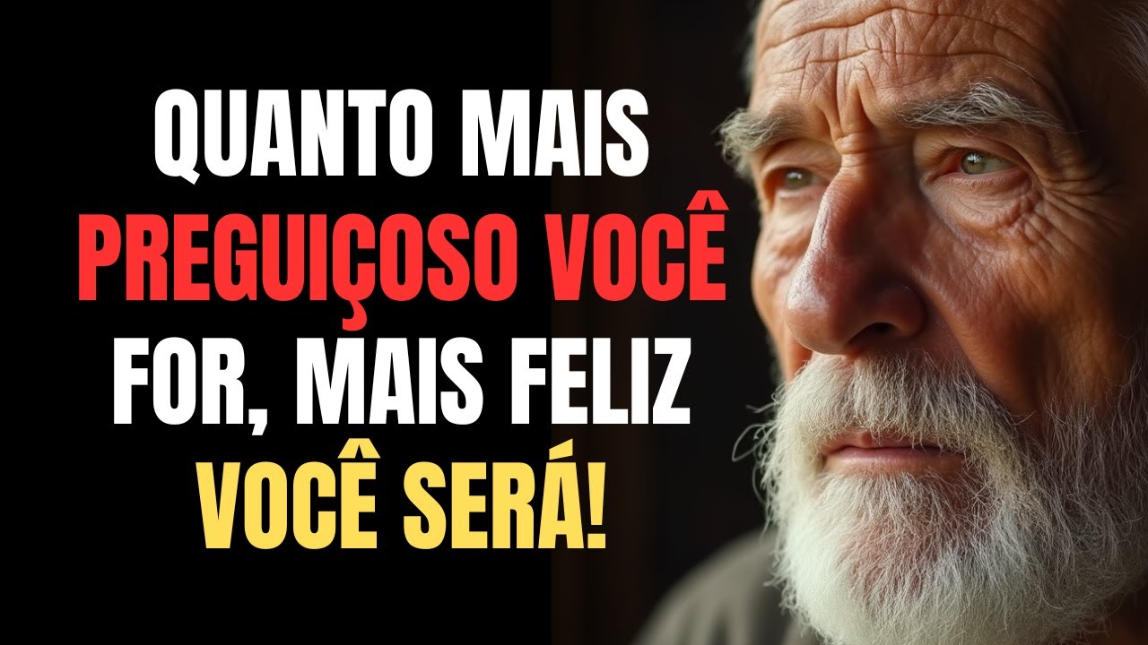 Quanto mais preguiçoso você for, mais feliz você será!