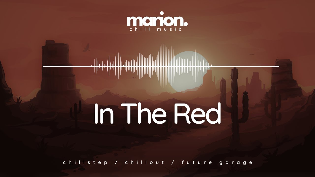 MARION - In The Red | ChillStep