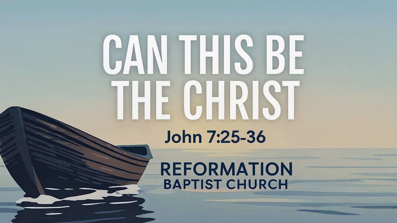 Can This Be The Christ? (John 7:25-36)