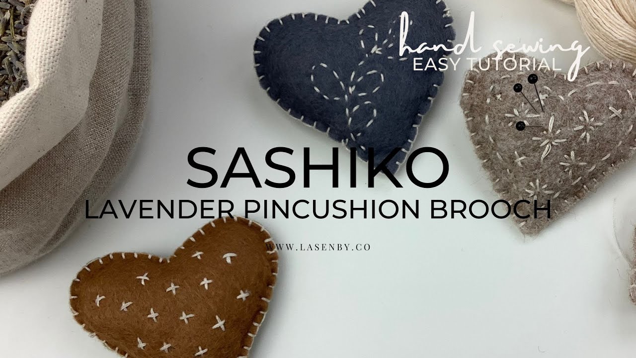 SASHIKO PROJECT TUTORIAL - Felt Hand Sewing Lavender Heart Brooch Pincushion - Lovely Gift