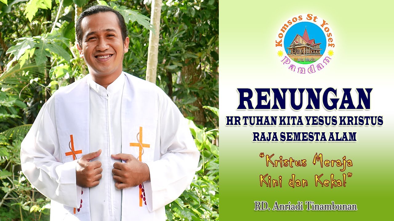 RENUNGAN HR TUHAN KITA YESUS KRISTUS RAJA SEMESTA ALAM | KOMSOS ST YOSEF PANDAN