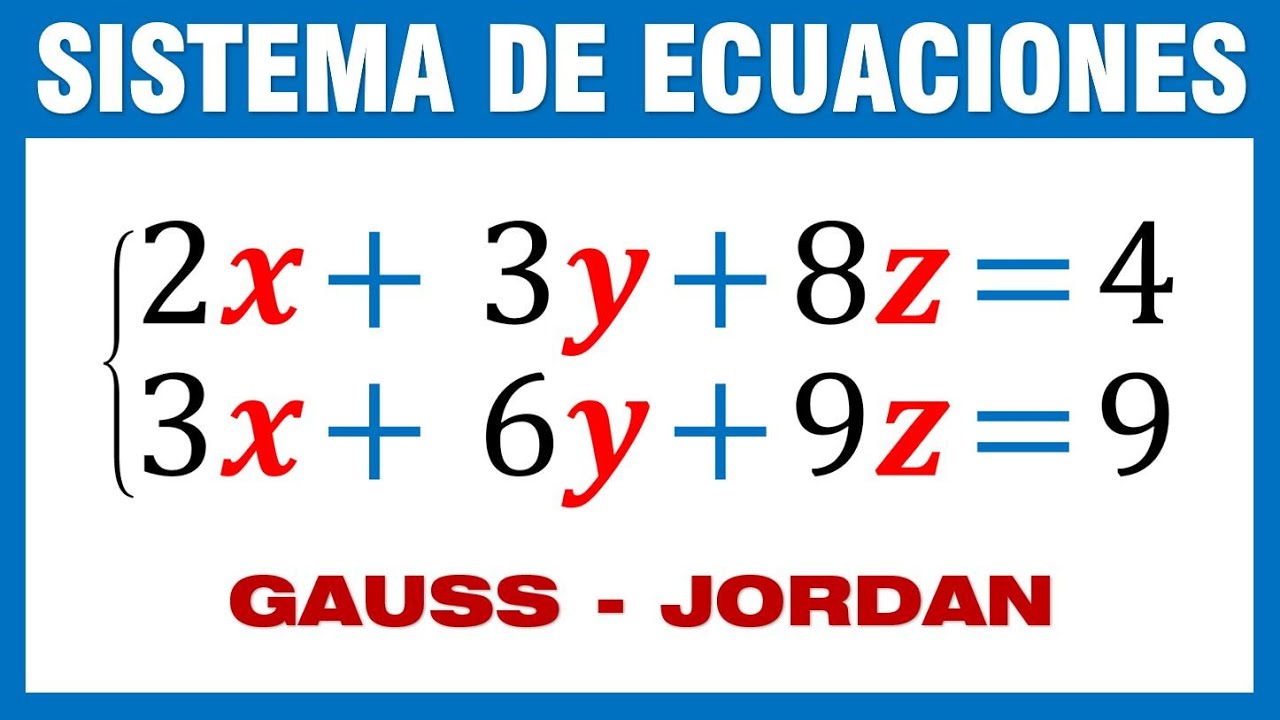 Aprende Gauss Jordan Fácil con Este Ejemplo de sistema de ecuaciones 2x3