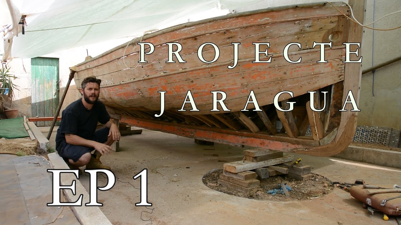 Restauración barco tradicional PROJECTE JARAGUA (EP 1)