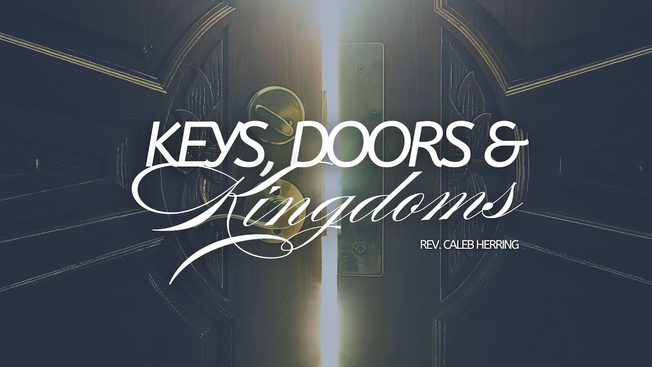 KEYS, DOORS & KINGDOMS | Rev. Caleb Herring | 1.7.26 WED PM