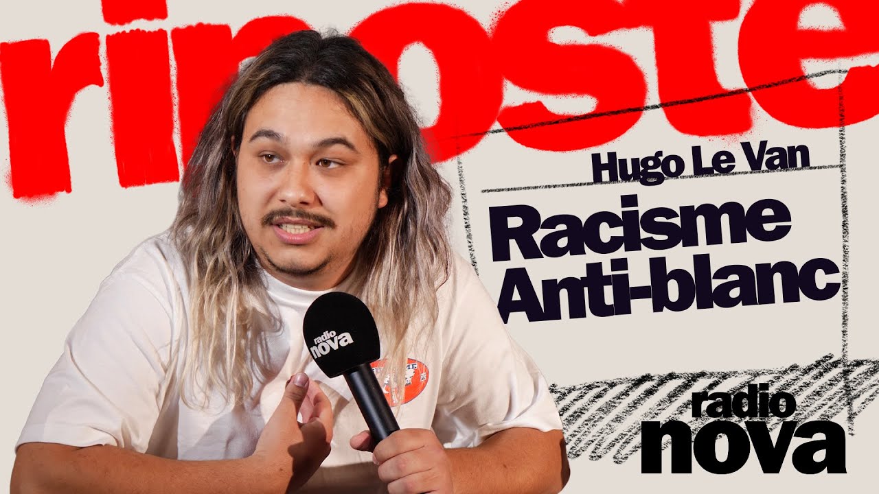 Racisme Anti-blanc - La chronique d'Hugo Le Van dans 