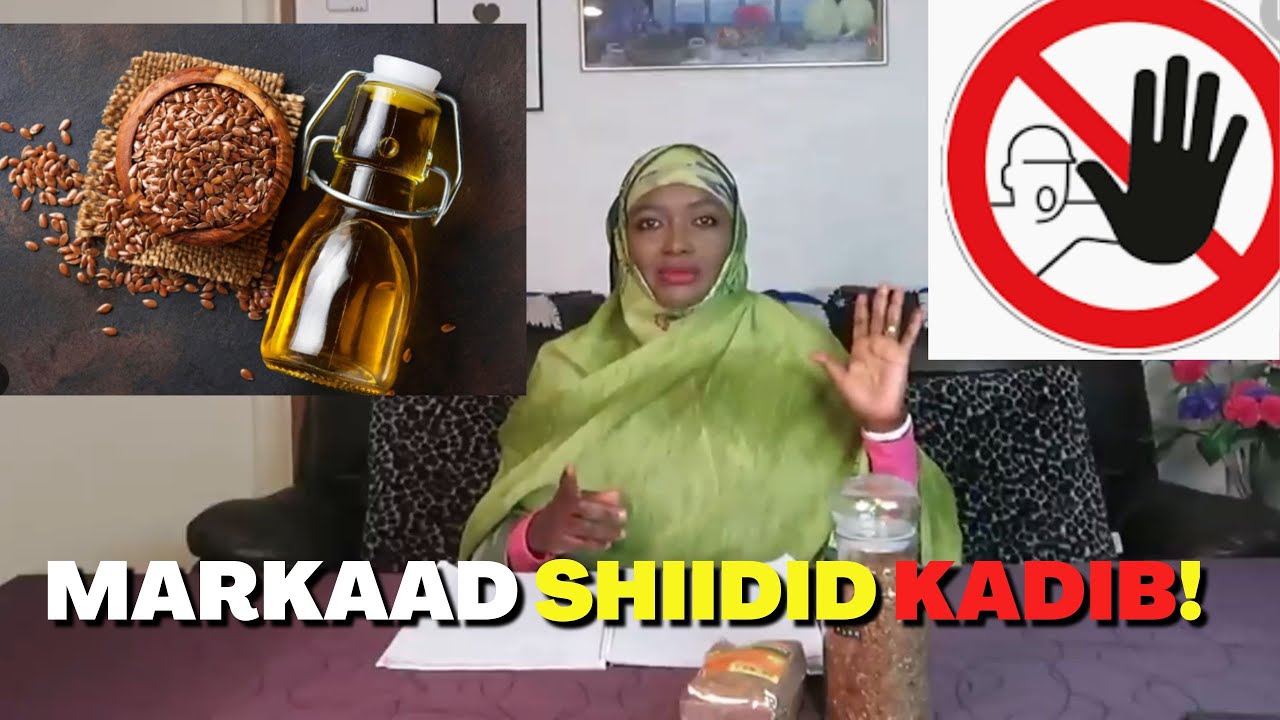 DIGNIIN! ISKA SAX FLAXSEED-KA SIDA SAXDA EE LOO ISTICMAALO!