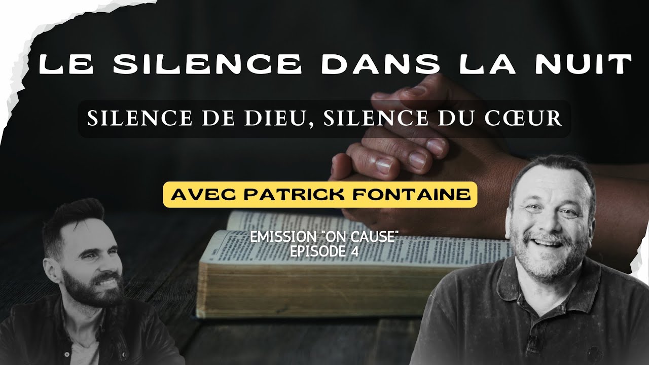 On Cause Ép4 - Patrick Fontaine :  Le Silence dans la Nuit