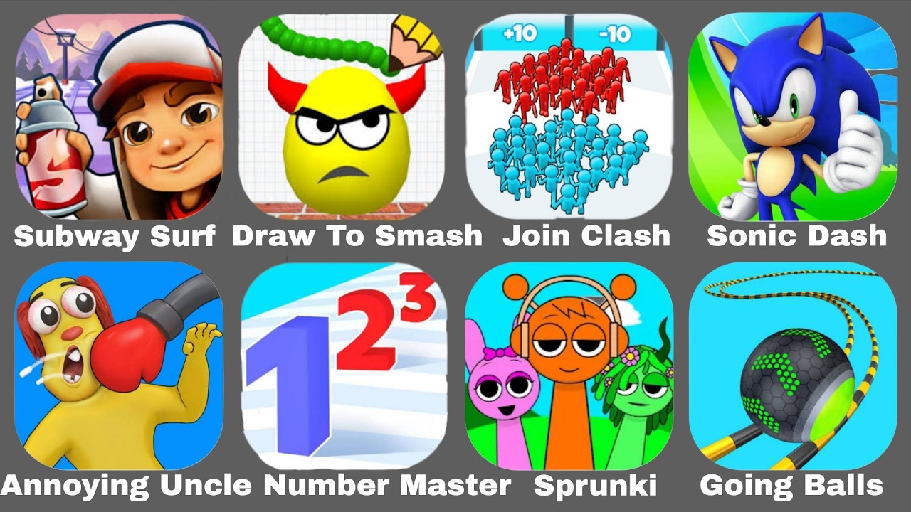 Subway Surfers,Draw To Smash,Join Clash,Sonic Dash,Annoying Uncle,Roblox,Sprunki,Going Balls