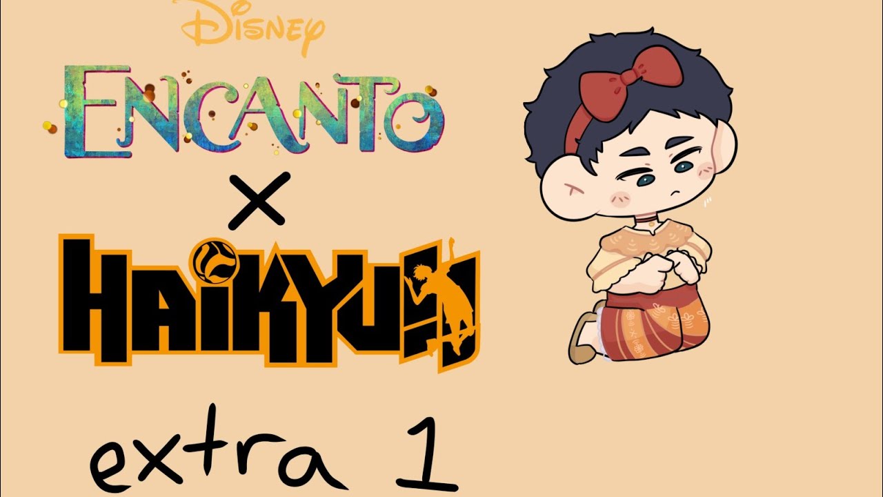 Haikyuu X Encanto~ Turn it Down