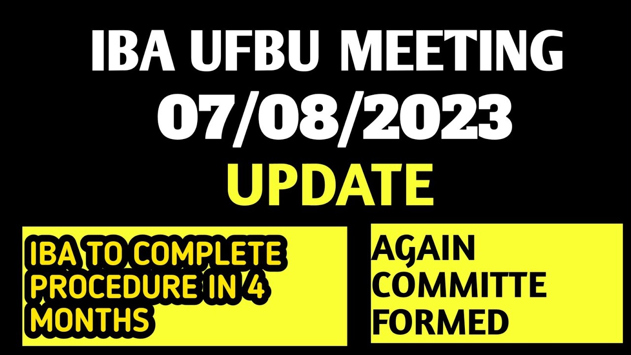 IBA UFBU 07/08/2023 MEETING | BIPARTITE SETTLEMENT | SUB-COMMITTEES FORMED | BANKING WAVE