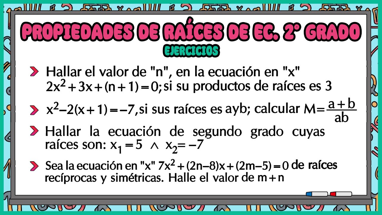 Ejercicios de propiedades de raíces - Ecuación de segundo grado (cuadráticas)