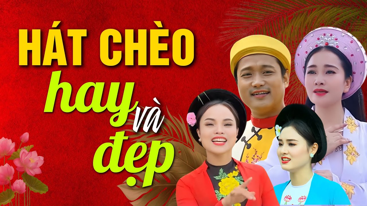 Hát Chèo Xinh Đẹp Rộn Ràng | Liên khúc hát chèo Tốp Ca hay nhất từ các nghệ sĩ chèo miền Bắc