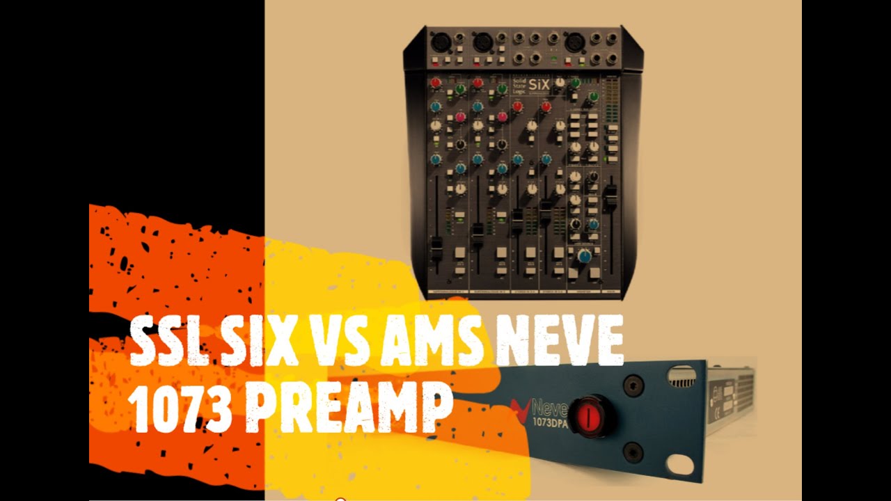 SSL SIX SUPER ANALOGUE PREAMP VS AMS NEVE 1073 DPA PREAMP DETAYLI KARŞILAŞTIRMASI