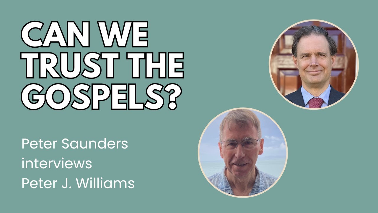 Can We Trust the Gospels? An Interview with Peter J. Williams