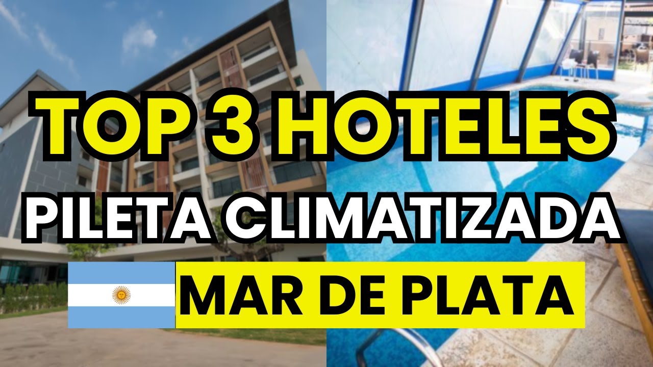 🥇 3 Mejores Hoteles en Mar del Plata con pileta climatizada (2026)