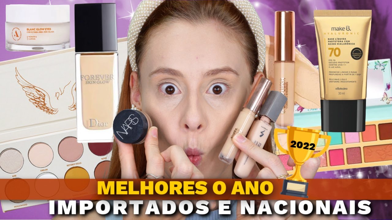 MELHORES MAQUIAGENS DO ANO 2022 IMPORTADO X NACIONAL