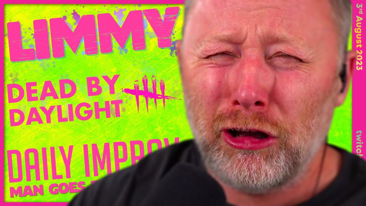 LIMMY Plays | Dead by Daylight & Improv [2023-08-03]