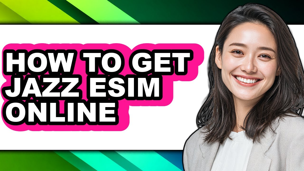 How to Get Jazz Esim Online (easy Method)