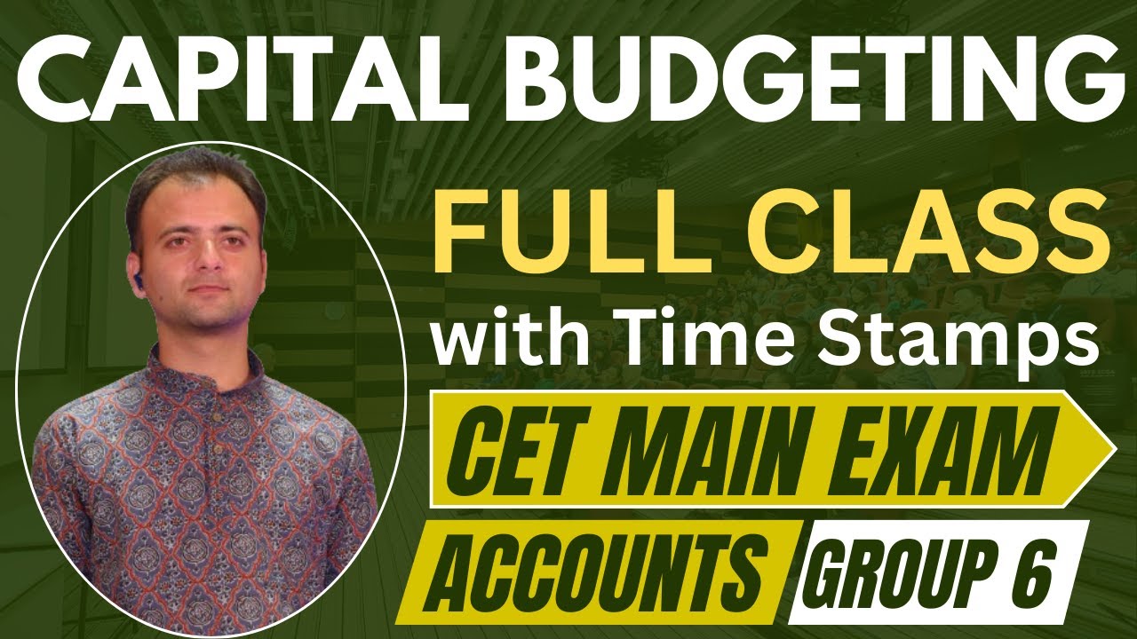 Capital Budgeting Full Class | Financial Management | ARR, NPV, IRR Explained | CET MAIN EXAMS