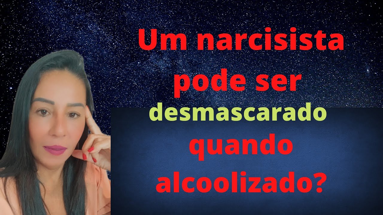 O narcisista pode ser desmascarado quando alcoolizado?#narcisista