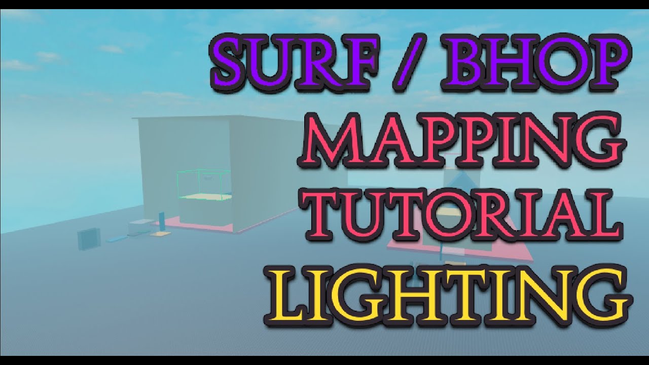 Roblox Surf / Bhop Mapping Tutorial | Lighting