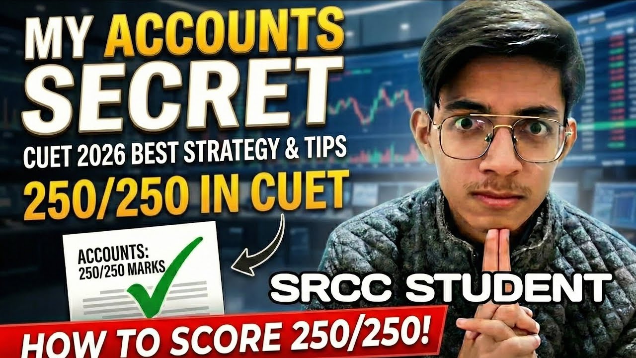 How to score 250/250 in accounts cuet l By SRCC student | CUET 2026 | CUET Accounts Strategy Piyush