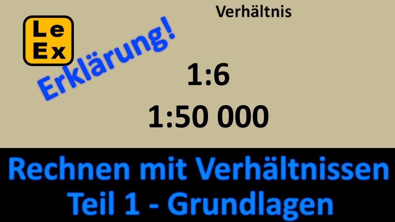 Verhältnisse Grundlagen - Erklärung | LeEx rechnet