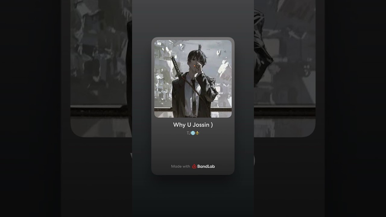 WUJ :Why U Jossin / By AnimeBOyXxx Song 