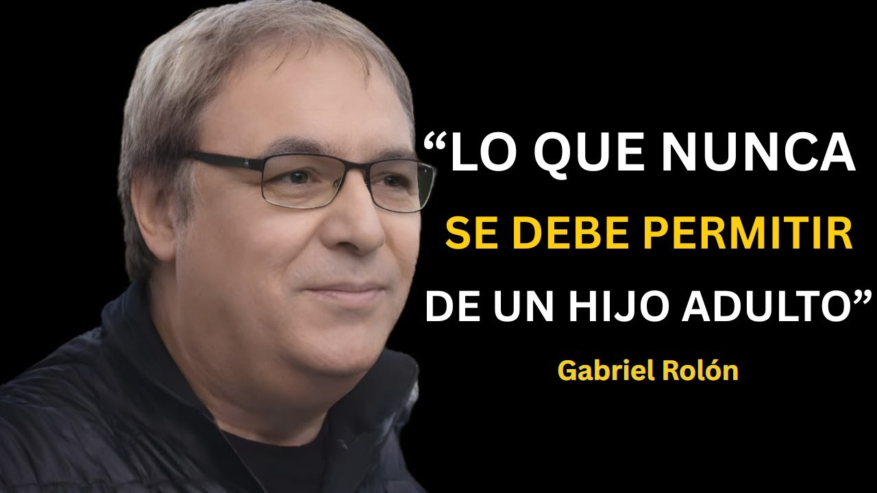 Lo Que Nunca Se Debe Permitir de un Hijo Adulto | Padres Deben Escuchar Esto | Gabriel Rolon