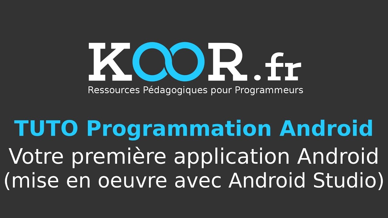 TUTO Android : Votre première application Android (mise en oeuvre avec Android Studio)