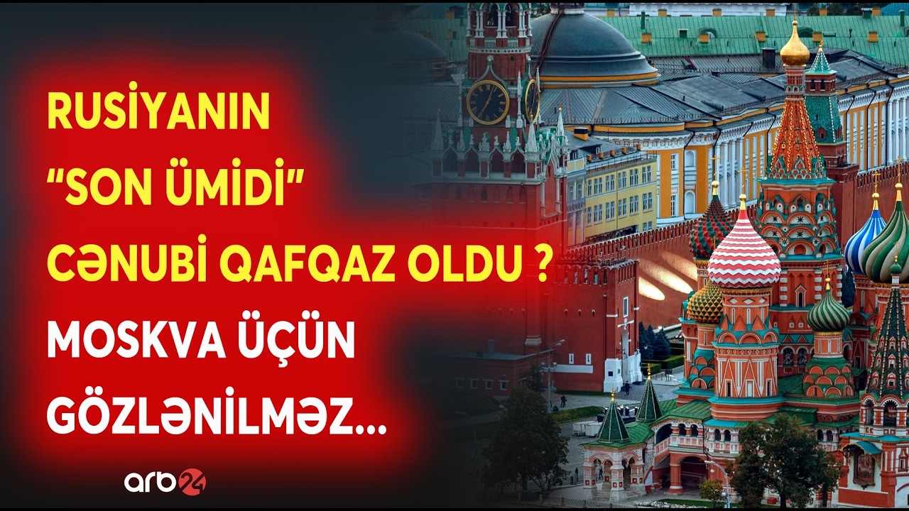 Rusiya &uuml;&ccedil;&uuml;n regionda dəyişən ssenari: Moskvanın 
