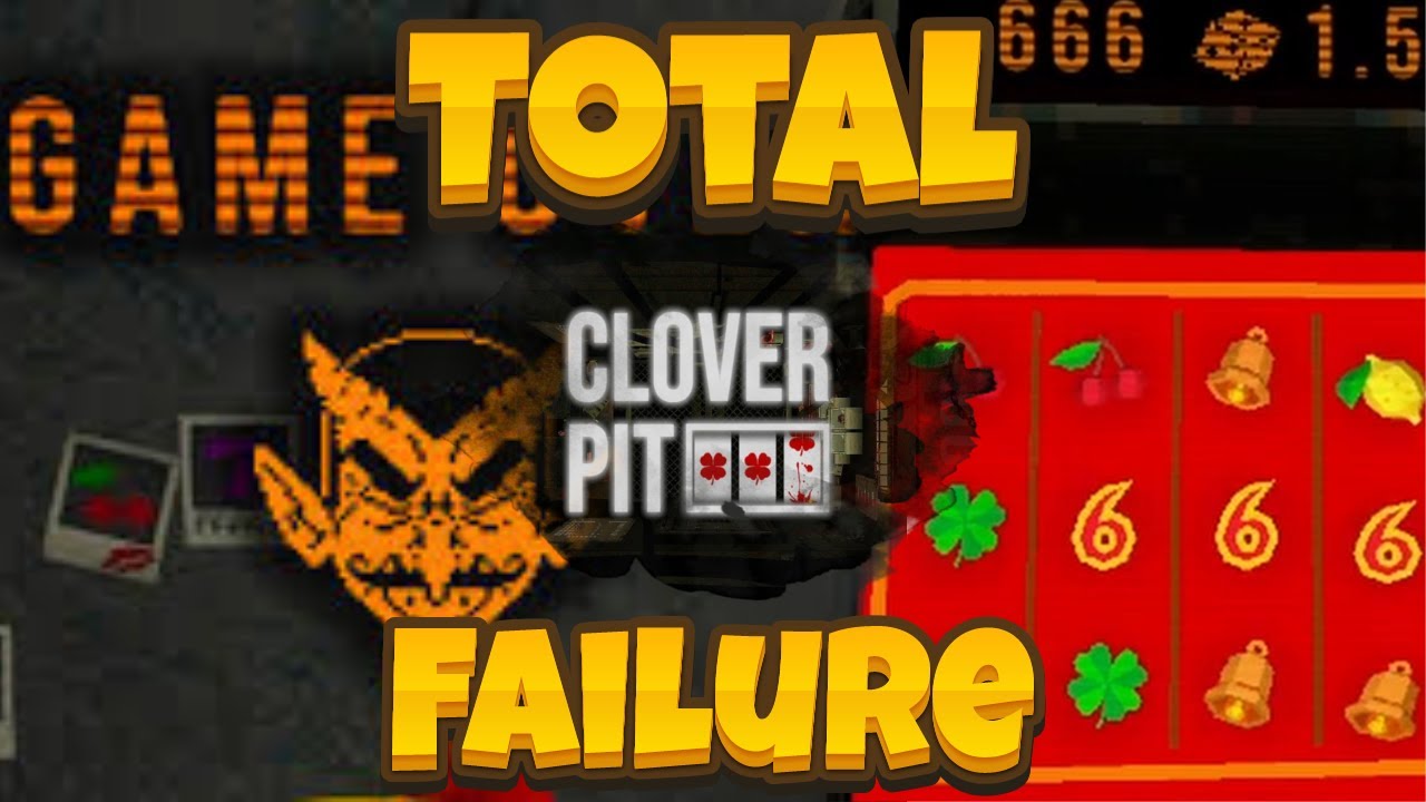 Clover Pit HATES Me... Absolutely Cursed